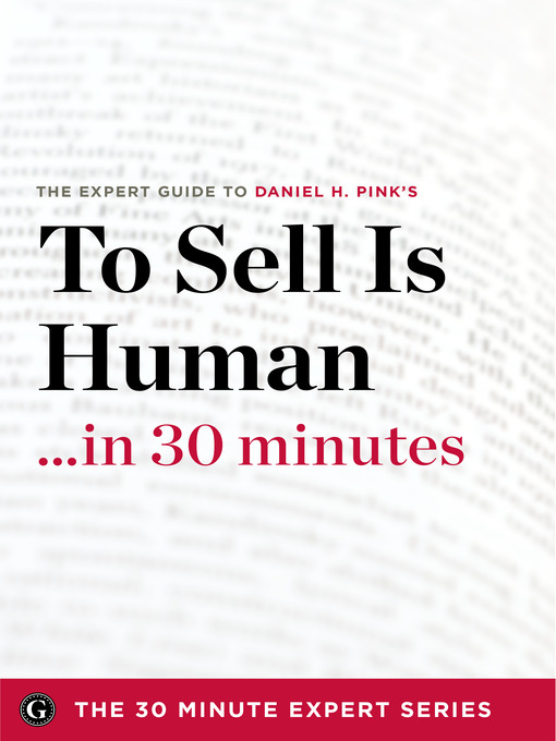 Title details for To Sell Is Human in 30 Minutes by The 30 Minute Expert Series - Available
